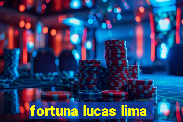 fortuna lucas lima